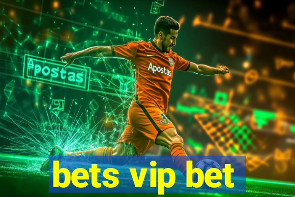 bets vip bet